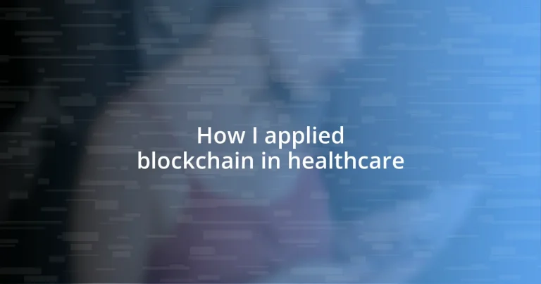 How I applied blockchain in healthcare