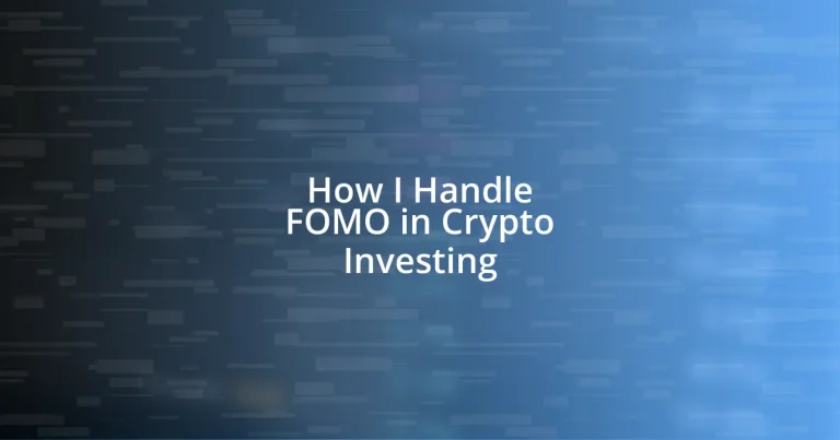 How I Handle FOMO in Crypto Investing