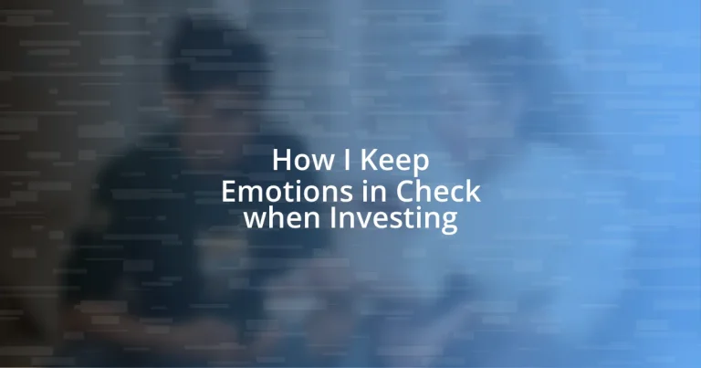 How I Keep Emotions in Check when Investing