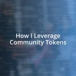 How I Leverage Community Tokens