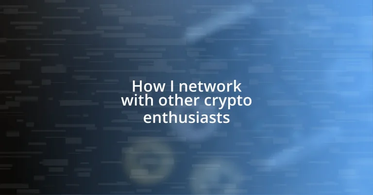 How I network with other crypto enthusiasts