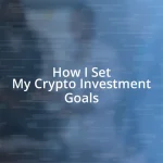 How I Set My Crypto Investment Goals