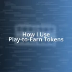 How I Use Play-to-Earn Tokens