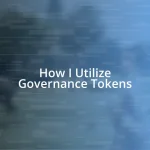 How I Utilize Governance Tokens