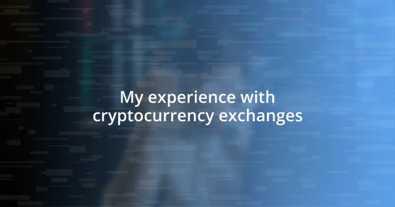 My experience with cryptocurrency exchanges