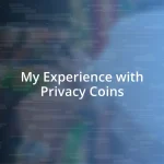 My Experience with Privacy Coins