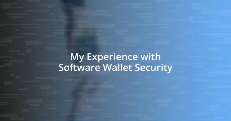 My Experience with Software Wallet Security