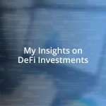 My Insights on DeFi Investments