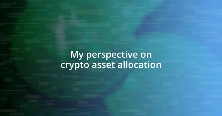 My perspective on crypto asset allocation