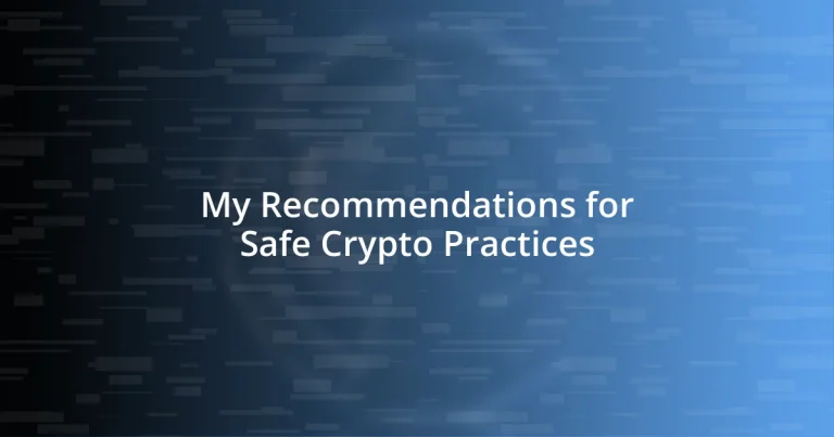 My Recommendations for Safe Crypto Practices