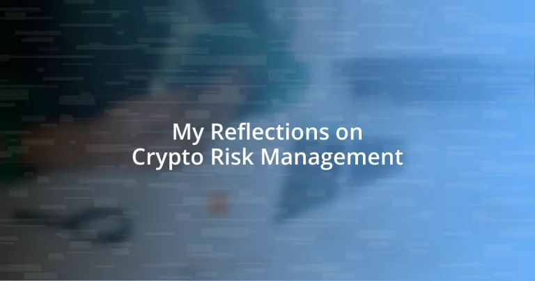 My Reflections on Crypto Risk Management