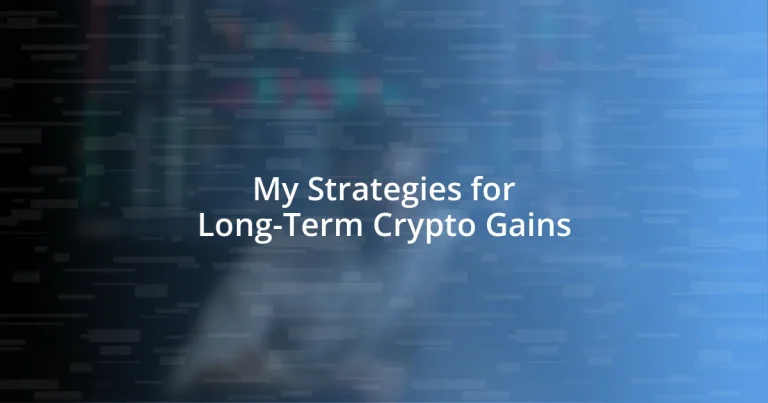 My Strategies for Long-Term Crypto Gains