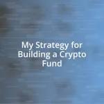 My Strategy for Building a Crypto Fund