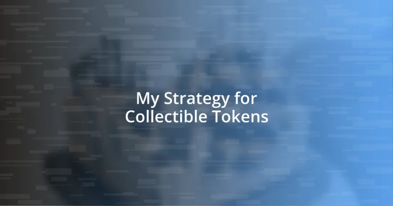 My Strategy for Collectible Tokens