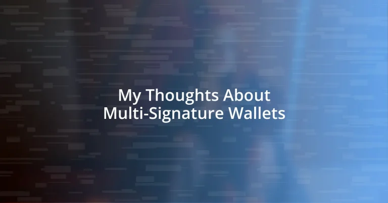 My Thoughts About Multi-Signature Wallets