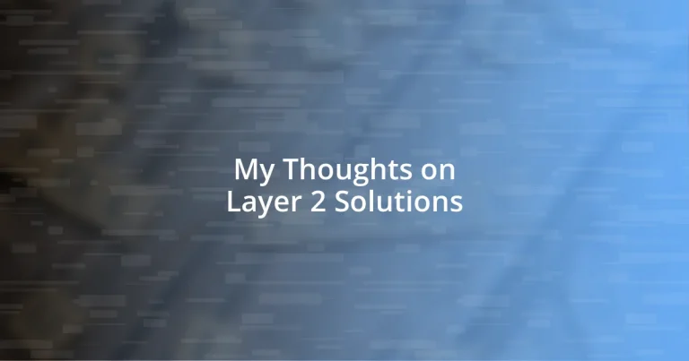 My Thoughts on Layer 2 Solutions