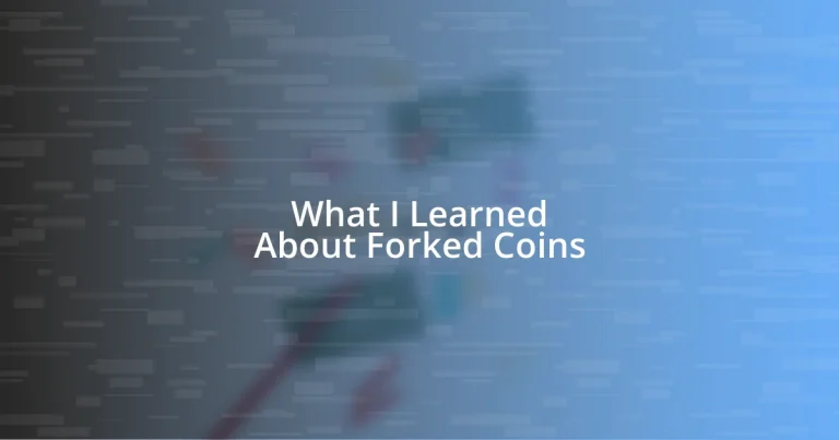 What I Learned About Forked Coins