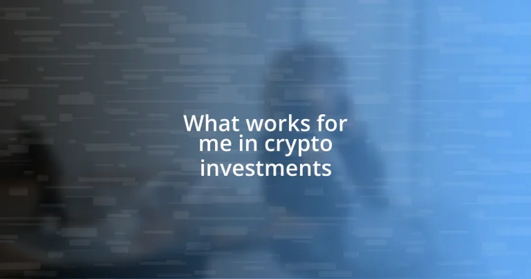 What works for me in crypto investments