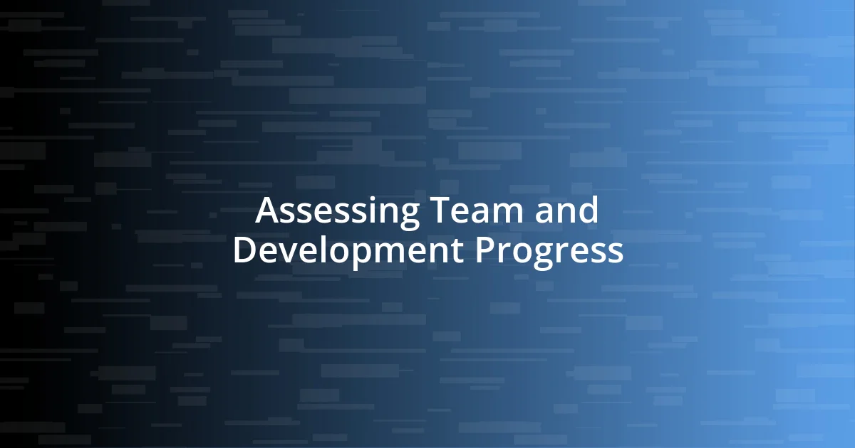 Assessing Team and Development Progress