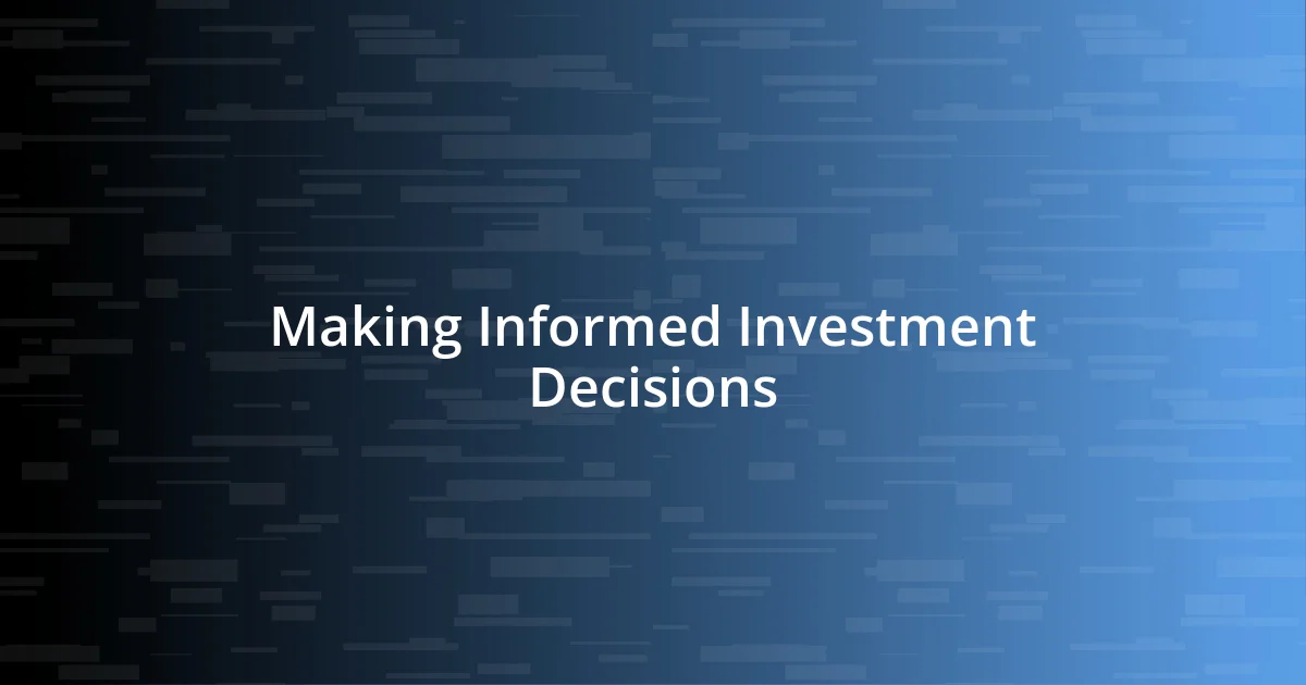 Making Informed Investment Decisions