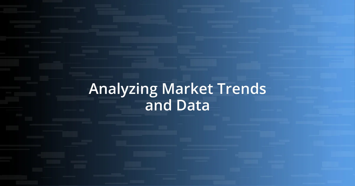 Analyzing Market Trends and Data