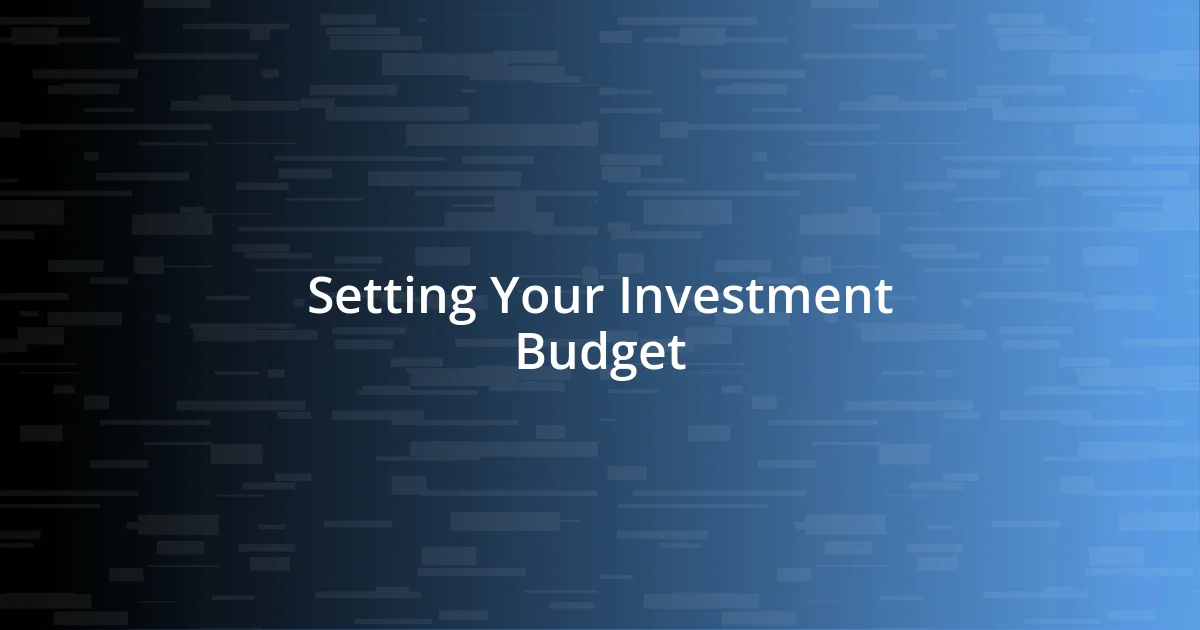 Setting Your Investment Budget