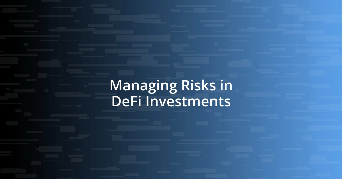 Managing Risks in DeFi Investments