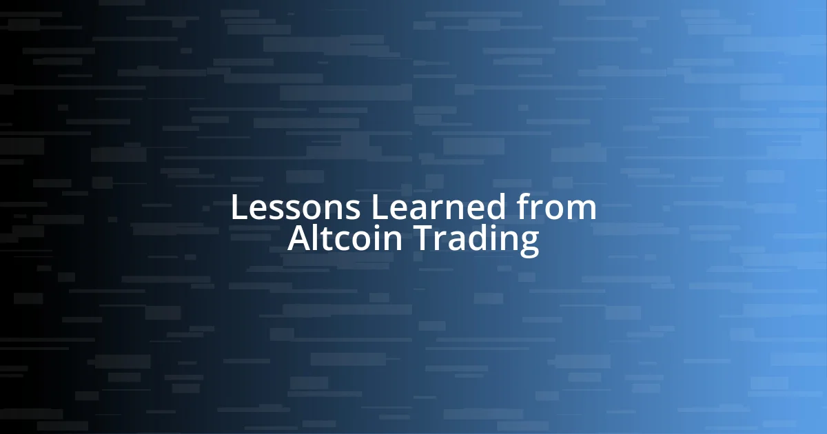 Lessons Learned from Altcoin Trading