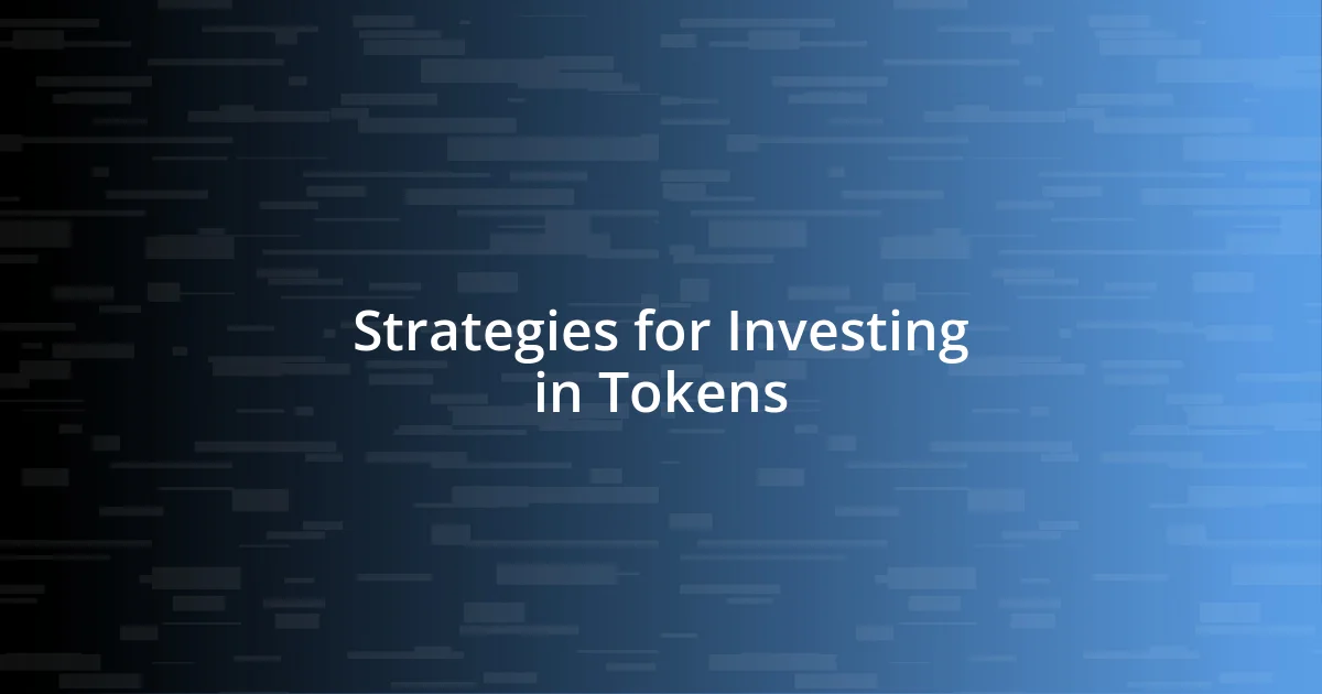 Strategies for Investing in Tokens