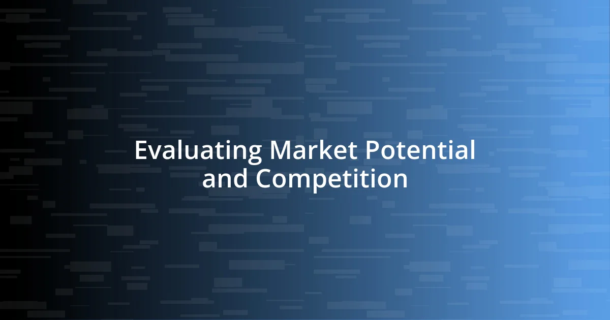 Evaluating Market Potential and Competition