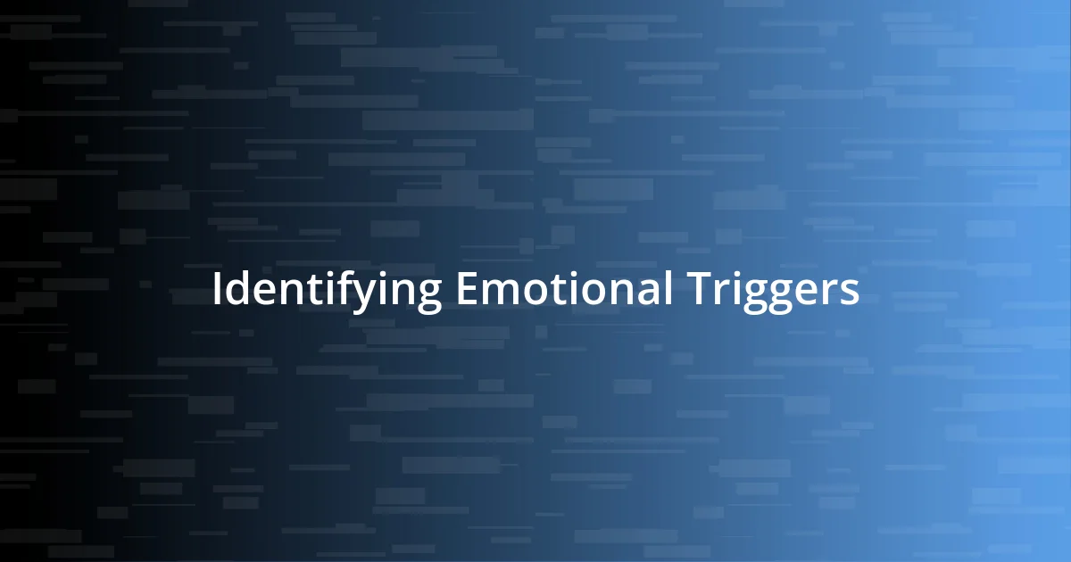 Identifying Emotional Triggers