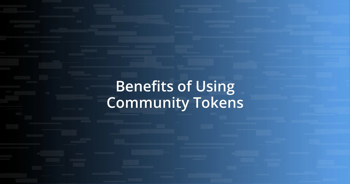 Benefits of Using Community Tokens