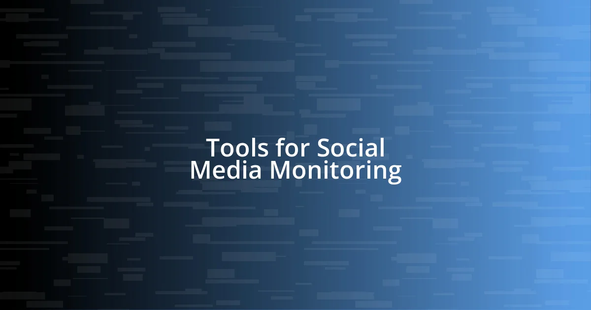 Tools for Social Media Monitoring