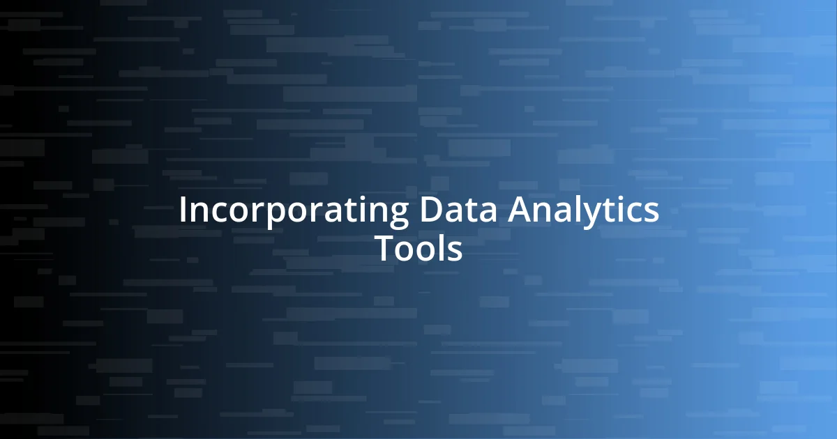 Incorporating Data Analytics Tools