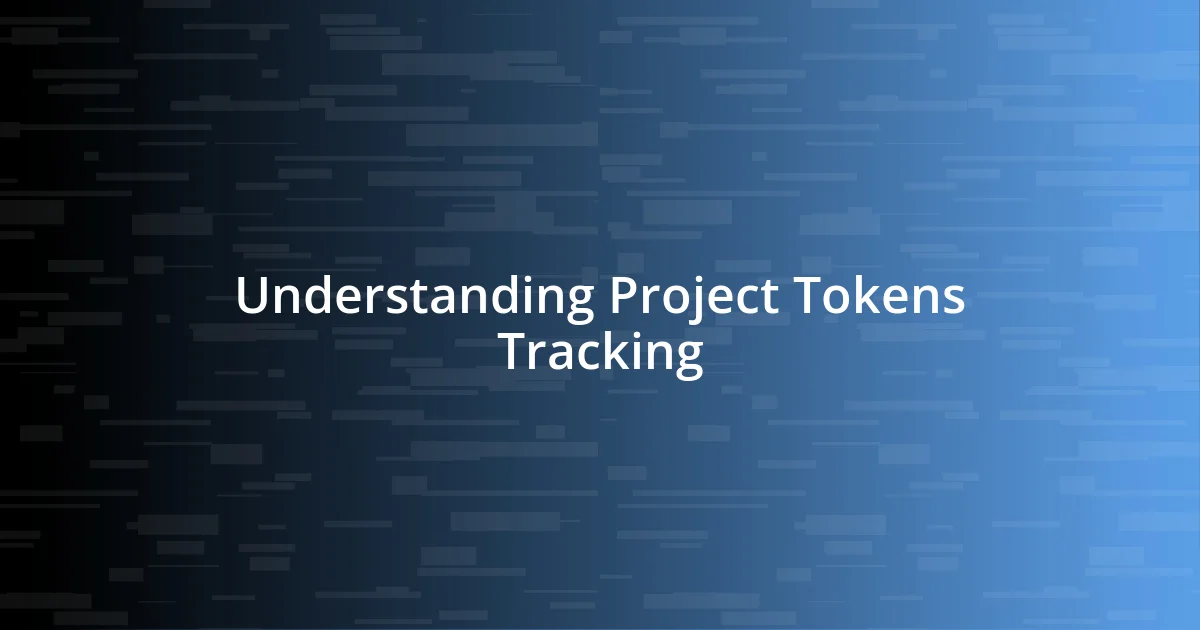 Understanding Project Tokens Tracking