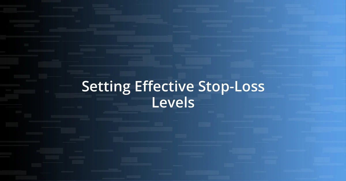 Setting Effective Stop-Loss Levels