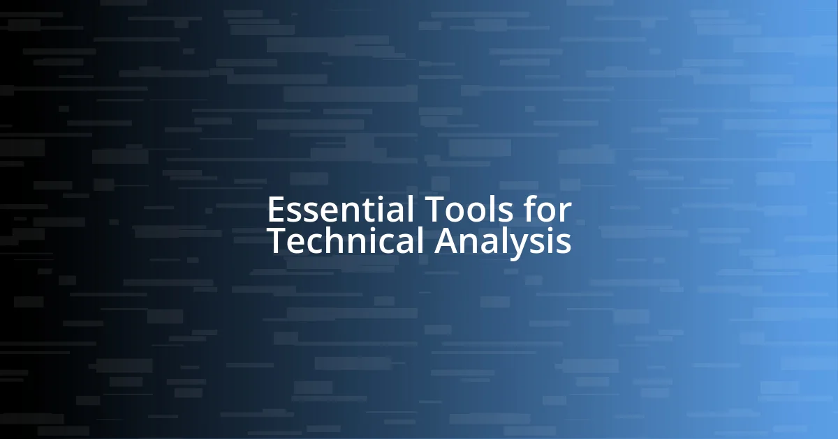 Essential Tools for Technical Analysis