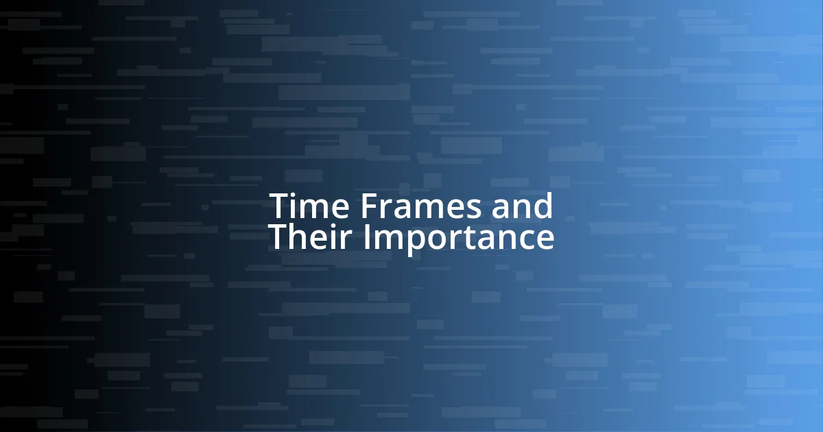 Time Frames and Their Importance