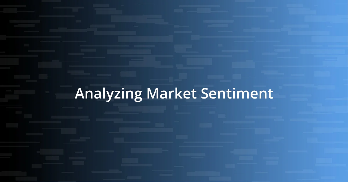 Analyzing Market Sentiment