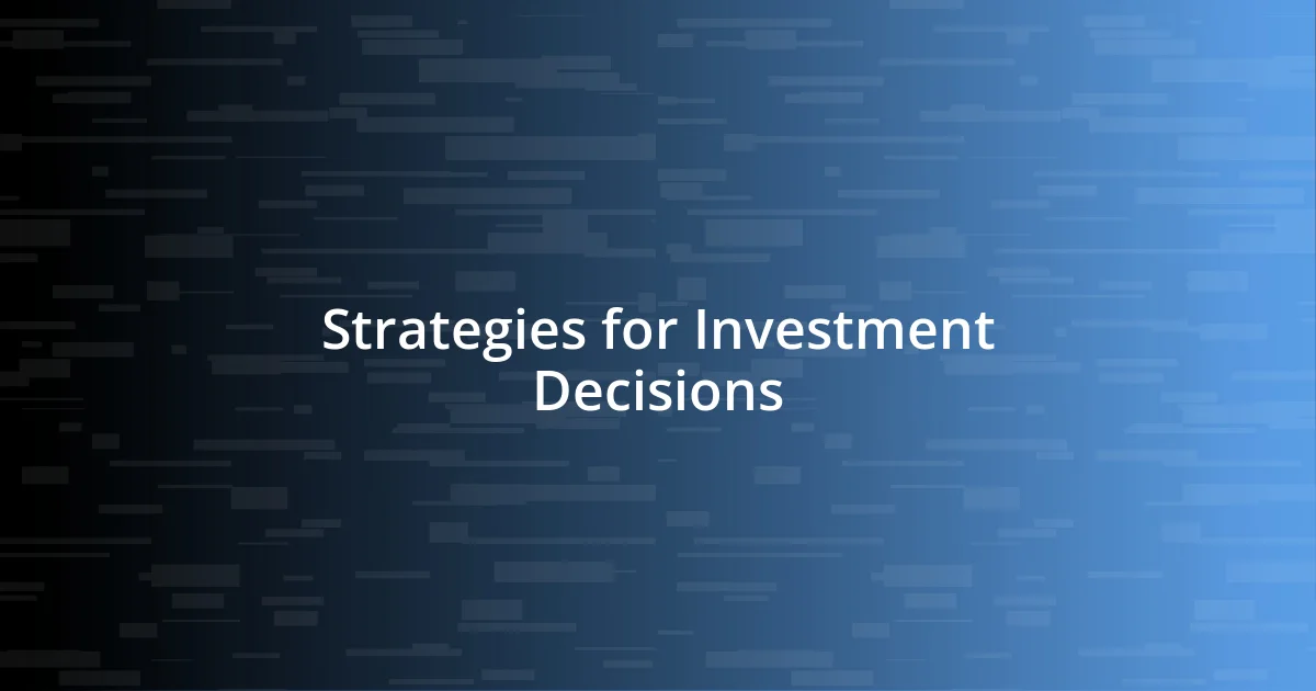 Strategies for Investment Decisions