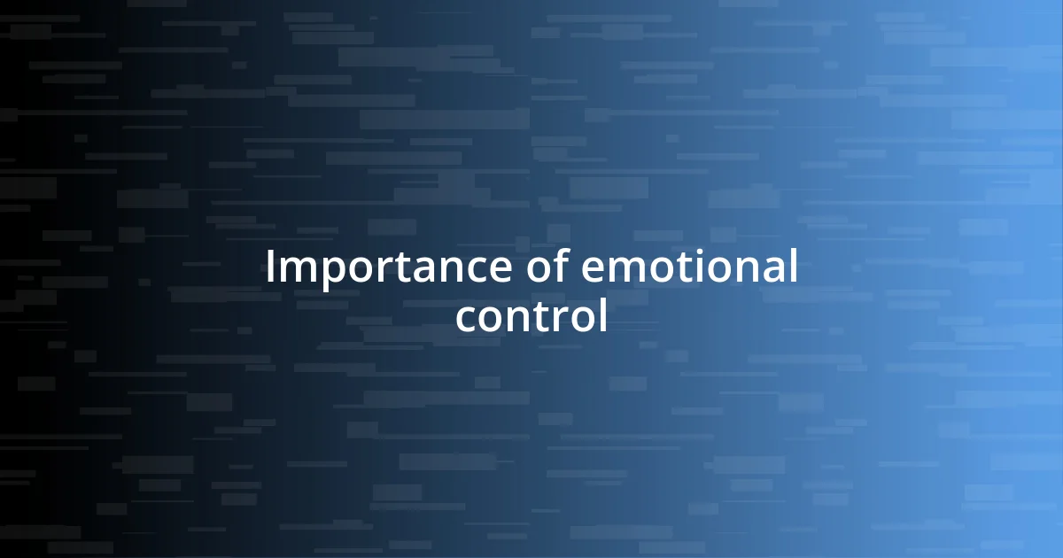 Importance of emotional control