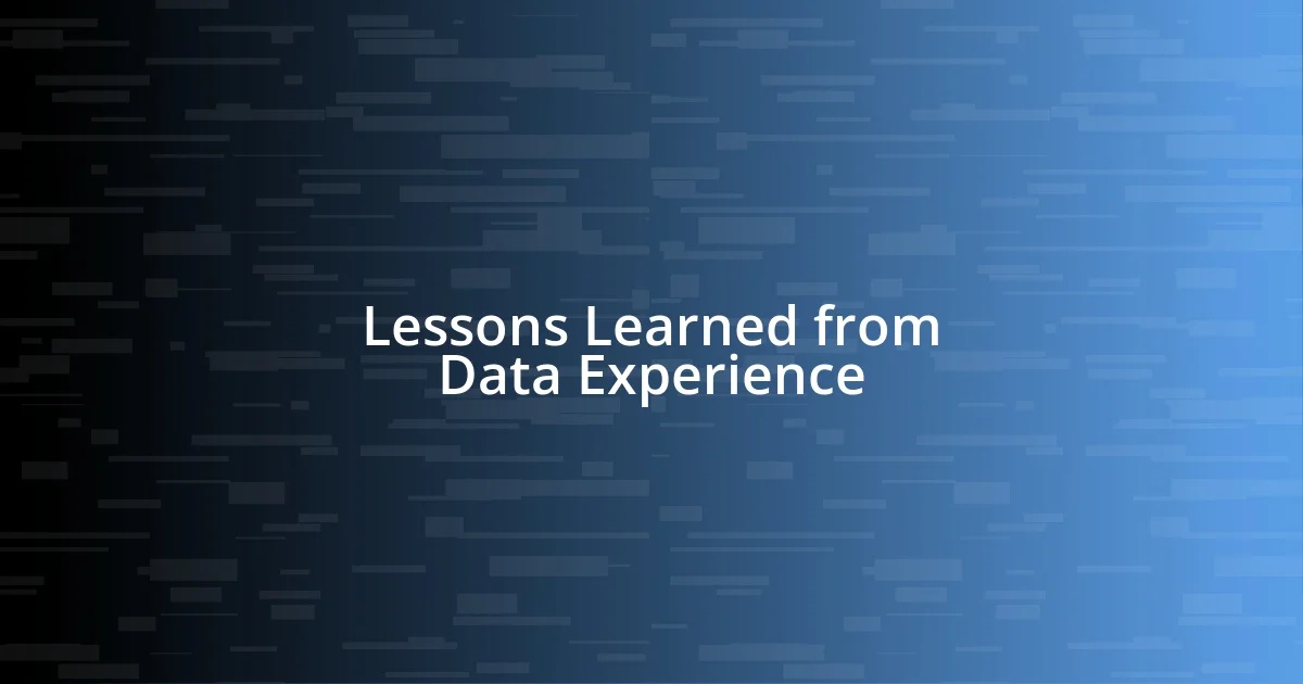 Lessons Learned from Data Experience