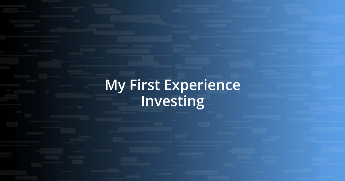 My First Experience Investing