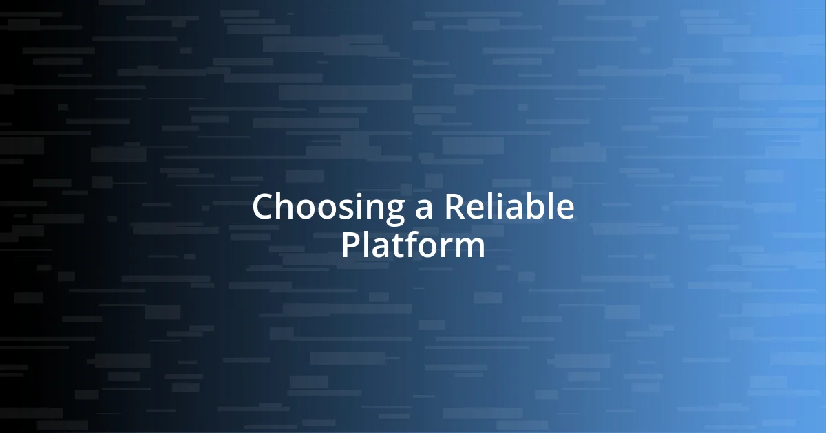 Choosing a Reliable Platform