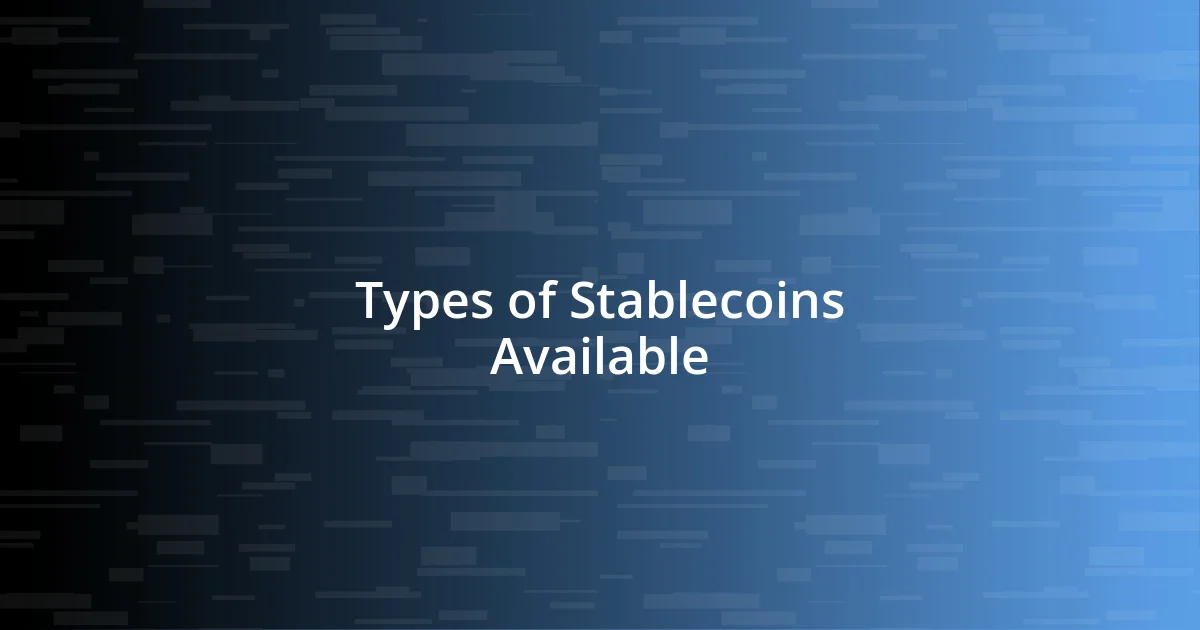 Types of Stablecoins Available