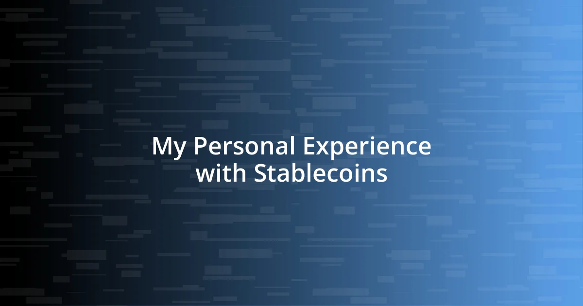 My Personal Experience with Stablecoins