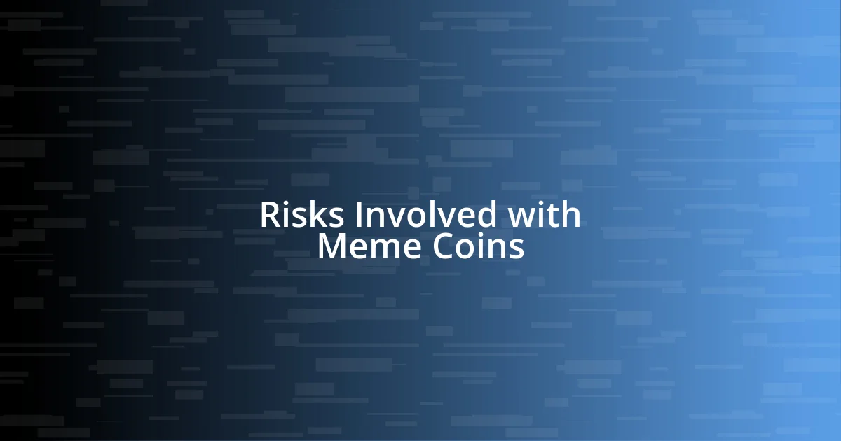 Risks Involved with Meme Coins