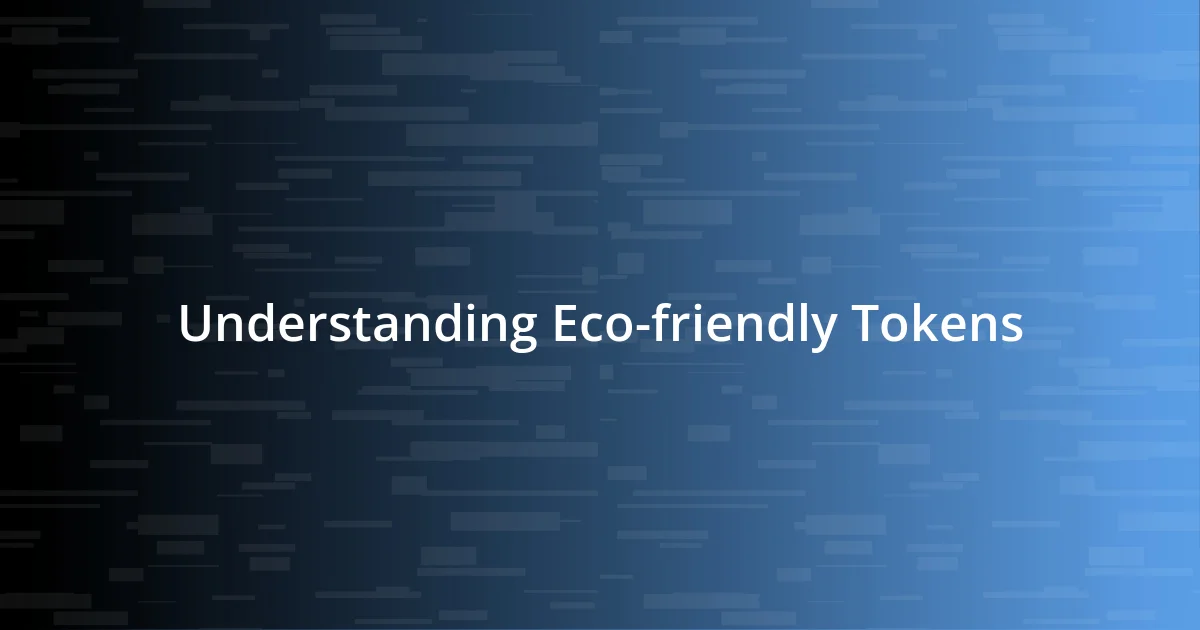 Understanding Eco-friendly Tokens