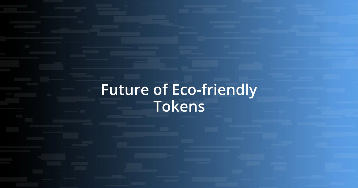 Future of Eco-friendly Tokens