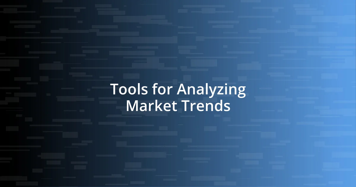 Tools for Analyzing Market Trends